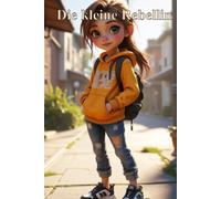 Die kleine Rebellin: Tagebuch für Mädchen | Für Mut, Gedanken und kleine Abenteuer