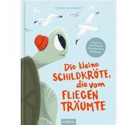 Die kleine Schildkröte, die vom Fliegen träumte