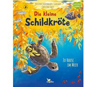 Die kleine Schildkröte - Zu Hause im Meer: Bilderbuch mit erstem Sachwissen für Kinder ab 4 Jahren