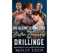 Die kleine Schwester des besten Freundes der Drillinge (Beansprucht von Cowboy-Drillingen)
