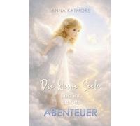 Die kleine Seele und ihr großes Abenteuer