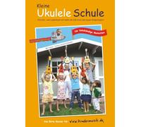 Die Kleine Ukulele Schule für linkshändige Menschen: Ein Lehr- und Liederbuch mit mehr als 100 alten und neuen Kinderliedern
