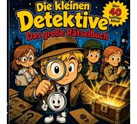 Die kleinen Detektive: Das große Rätselbuch: Spannende Fälle knifflige Codes und clevere Logikrätsel zum Mitraten Autorname: aus der Liste wählen, welcher Name soll verwendet werden