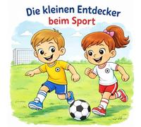 Die kleinen Entdecker: Beim Sport - Ein Malbuch für Kinder