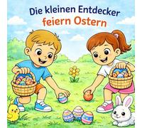 Die kleinen Entdecker feiern Ostern - Ein Kinder Ausmalbuch