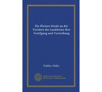 Die Kleinen feinde an der Vorräten des Landwirtes ihre Vertilgung und Vertreibung (Vol-1)