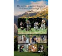 Die kleinen Schweizer kommen: Die Schweizer Niederlaufhunde - Teil 1: 0-9