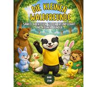 Die kleinen Waldfreunde: Sanfte Abenteuer voller Freundschaft und kleiner Wunder