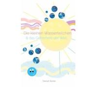 Die Kleinen Wasserteilchen Und Das Geheimnis Der Welt (ebook)