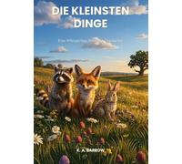 Die kleinsten Dinge: Eine Whispering-Meadow-Geschichte