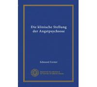 Die klinische Stellung der Angstpsychsose (Vol-1)