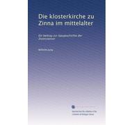 Die klosterkirche zu Zinna im mittelalter: Ein beitrag zur baugeschichte der Zisterzienser