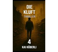 Die Kluft: Ein gesellschaftskritischer Thriller über soziale Unsichtbarkeit, systemische Ausgrenzung und die Kraft der Wahrheit (Im Schatten der Systeme)