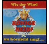 Die Könige mit Heidi - Wie der Wind im Kornfeld singt.. (1995)
