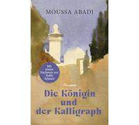 Die Königin und der Kalligraph: Kurzgeschichten. Übersetzt von Gerhard Meier, mit einem Nachwort von Rafik Schami