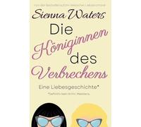 Die Königinnen des Verbrechens: Eine Liebesgeschichte: 1 (Die Whitebridge-Reihe)