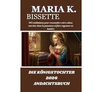 DIE KÖNIGSTOCHTER 2026 ANDACHTSBUCH: 365 méditations pour reconnaître votre valeur, marcher dans la puissance et faire rayonner sa lumière