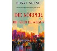 Die Körper Die Sich Bewegen (ebook)