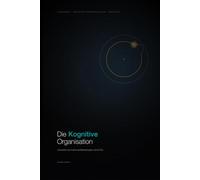 Die Kognitive Organisation: Urteilskraft und Instinkt als Betriebssystem der KI-Ära