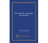 Die kolloide in biologie und medizin