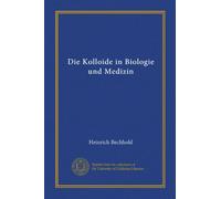 Die Kolloide in Biologie und Medizin