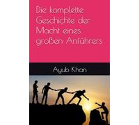 Die komplette Geschichte der Macht eines großen Anführers