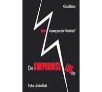 Die Kompromisslosen: Mord: Ausweg aus der Klimakrise?