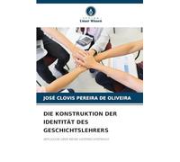 Die Konstruktion Der Identität Des Geschichtslehrers