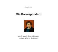 Die Korrespondenz von François Rupert Carabin mit der Wiener Secession