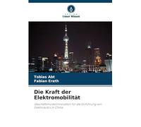 Die Kraft der Elektromobilität: Geschäftsmodellinnovation für die Einführung von Elektroautos in China