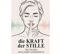 Die Kraft der Stille: Wie Pausen Dein Leben Verwandeln