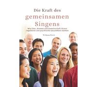 Die Kraft des gemeinsamen Singens: Wie Chor, Stimme und Gemeinschaft Stress regulieren und psychische Gesundheit stärken