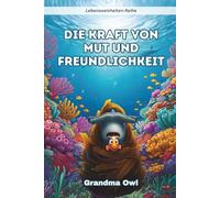 Die Kraft von Mut und Freundlichkeit (Life Lessons for Kids)