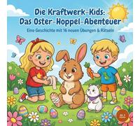 Die Kraftwerk- Kids: Das Oster-Hoppel-Abenteuer: Ein Mitmach- Buch für Kinder ab 3 Jahren