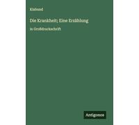 Die Krankheit; Eine Erzählung: in Großdruckschrift