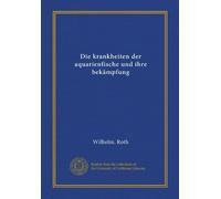 Die krankheiten der aquarienfische und ihre bekämpfung