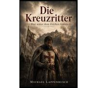 Die Kreuzritter - Blut unter dem Zeichen Gottes