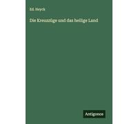 Die Kreuzzüge und das heilige Land