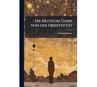 Die kritische Lehre von der Objektivität