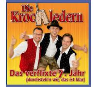 Die Krochledern - Das Verflixte 7.Jahr (durchstehn wir das ist klar)