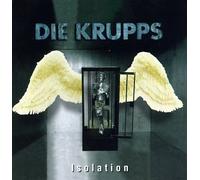 Die Krupps - Isolation
