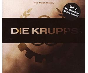 Die Krupps - Too Much History Vol.2: the Metal Years