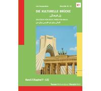 Die kulturelle Brücke - Band 2: Deutsch für Dich, Farsi für mich | zweisprachiges Lehrbuch Deutsch Farsi | interkulturelles Lernen | Storytelling im ... | A1 bis C1 | Fremdsprache zum Selbststudium