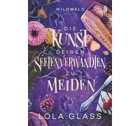 Die Kunst deinen Seelenverwandten zu Meiden: Ein paranormaler, romantischer Shifter Liebesroman: 3 (Wildwald)