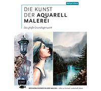 Die Kunst der Aquarellmalerei - das große Watercolor-Grundlagenwerk: Beeindruckende Bilder malen - Alles zu Portrait, Landschaft, Natur inkl. 2 Gutscheincodes für Online-Workshops