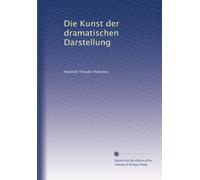 Die Kunst der dramatischen Darstellung