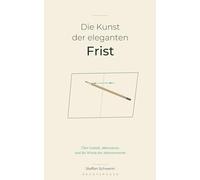 Die Kunst der eleganten Frist: Über Geduld, Akkuratesse und die Würde des Aktenvermerks