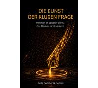 Die Kunst der klugen Frage: Wie man im Zeitalter der KI das Denken nicht verlernt