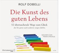 Die Kunst des guten Lebens: 52 überraschende Wege zum Glück: 6 CDs