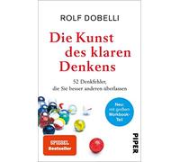 Die Kunst des klaren Denkens: Neuausgabe: komplett überarbeitet, mit großem Workbook-Teil | SPIEGEL-Bestseller